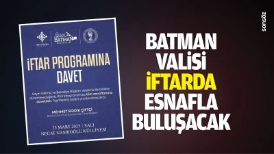 Batman Valisi, iftarda esnafla buluşacak