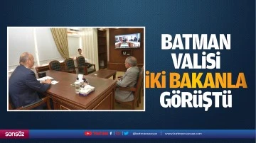 Batman Valisi, iki bakanla g&ouml;r&uuml;şt&uuml;