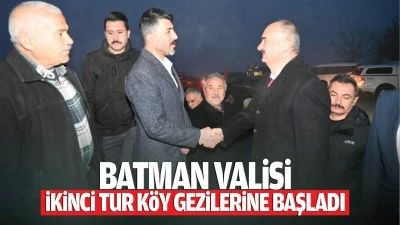 Batman Valisi, ikinci tur k&ouml;y gezilerine başladı