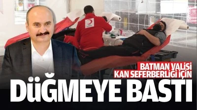 Batman Valisi, kan seferberliği i&ccedil;in d&uuml;ğmeye bastı