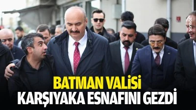 Batman Valisi, Karşıyaka Esnafını gezdi