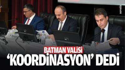 Batman Valisi, &lsquo;koordinasyon&rsquo; dedi