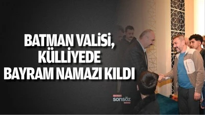 Batman Valisi, k&uuml;lliyede bayram namazı kıldı