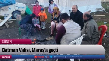 Batman Valisi, Maraş&rsquo;a ge&ccedil;ti