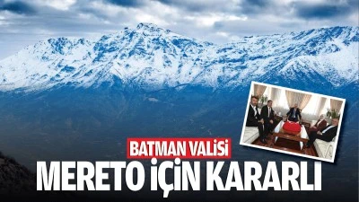 Batman Valisi, Mereto i&ccedil;in kararlı