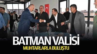 Batman Valisi, muhtarlarla buluştu