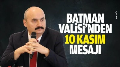 Batman Valisi&rsquo;nden 10 Kasım mesajı