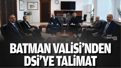 Batman Valisi&rsquo;nden DSİ&rsquo;ye talimat
