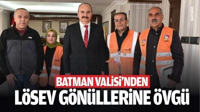 Batman Valisi&rsquo;nden L&Ouml;SEV g&ouml;n&uuml;llerine &ouml;vg&uuml;