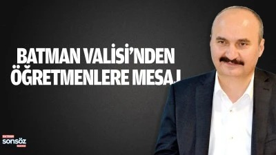 Batman Valisi&rsquo;nden &ouml;ğretmenlere mesaj 