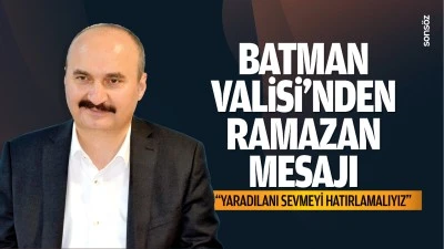 Batman Valisi&rsquo;nden ramazan mesajı