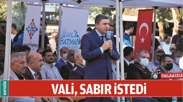 BATMAN VALİSİ SABIR İSTEDİ