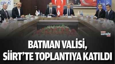 Batman Valisi, Siirt&rsquo;te toplantıya katıldı
