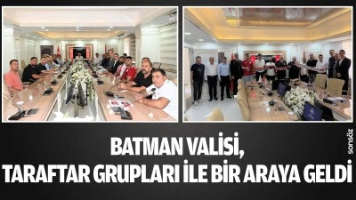 Batman Valisi, taraftar grupları ile bir araya geldi