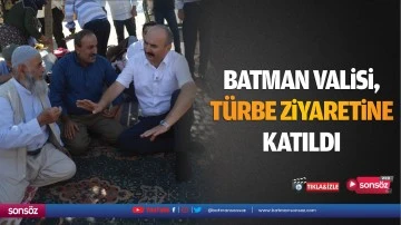 Batman Valisi, t&uuml;rbe ziyaretine katıldı