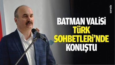Batman Valisi, T&uuml;rk Sohbetleri&rsquo;nde konuştu