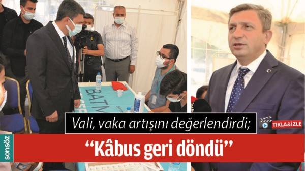 BATMAN VALİSİ VAKA ARTIŞINI DEĞERLENDİRDİ