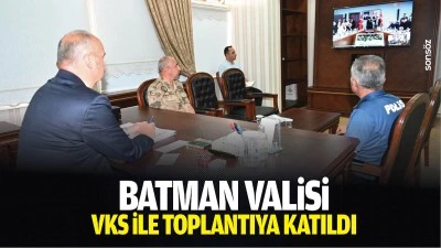 Batman Valisi, VKS ile toplantıya katıldı