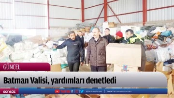 Batman Valisi, yardımları denetledi