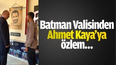 Batman Valisinden Ahmet Kaya&rsquo;ya &ouml;zlem&hellip; 