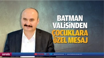Batman Valisinden &ccedil;ocuklara &ouml;zel mesaj