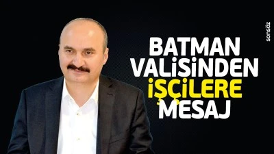 Batman Valisinden iş&ccedil;ilere mesaj