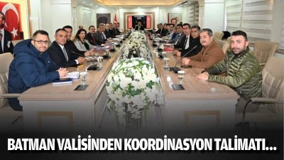 Batman Valisinden koordinasyon talimatı&hellip;