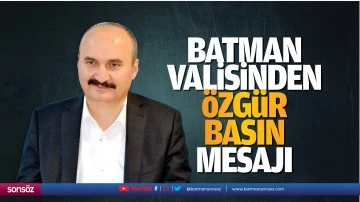 Batman Valisinden &ouml;zg&uuml;r basın mesajı
