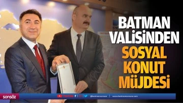 Batman Valisinden sosyal konut m&uuml;jdesi