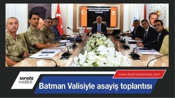 Batman Valisiyle asayiş toplantısı
