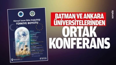Batman ve Ankara &Uuml;niversitelerinden ortak konferans