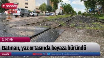 Batman, yaz ortasında beyaza b&uuml;r&uuml;nd&uuml;