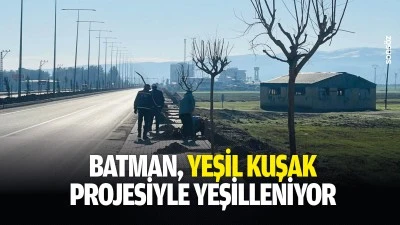 Batman, yeşil kuşak projesiyle yeşilleniyor