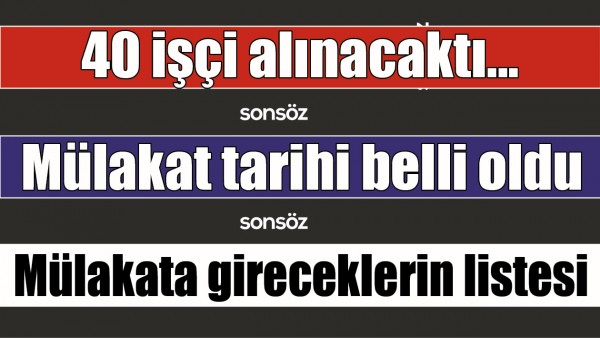 BATMAN'DA 40 İŞ&Ccedil;İ İ&Ccedil;İN M&Uuml;LAKAT TARİHİ BELLİ OLDU
