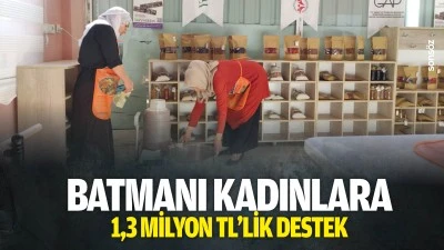 Batmanı Kadınlara 1,3 Milyon TL&rsquo;lik destek