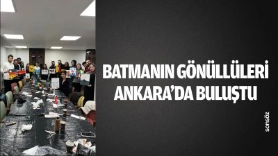 Batmanın G&ouml;n&uuml;ll&uuml;leri, Ankara&rsquo;da buluştu