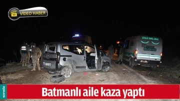 BATMANLI AİLE KAZA YAPTI