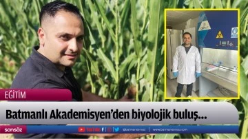 Batmanlı Akademisyen&rsquo;den biyolojik buluş&hellip;