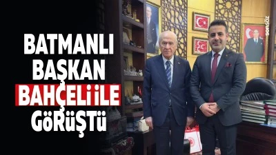 Batmanlı Başkan, Bah&ccedil;eli ile g&ouml;r&uuml;şt&uuml;