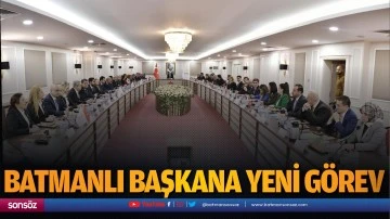 Batmanlı Başkana yeni g&ouml;rev