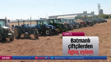 Batmanlı &ccedil;ift&ccedil;ilerden ilgin&ccedil; eylem