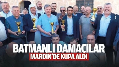 Batmanlı damacılar Mardin&rsquo;de kupa aldı