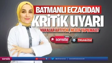 Batmanlı Eczacıdan kritik uyarı