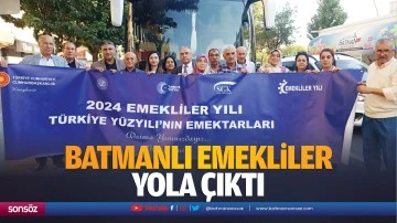 Batmanlı emekliler yola &ccedil;ıktı