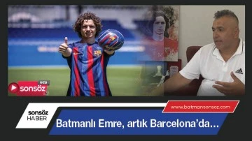 Batmanlı Emre, artık Barcelona&rsquo;da&hellip;