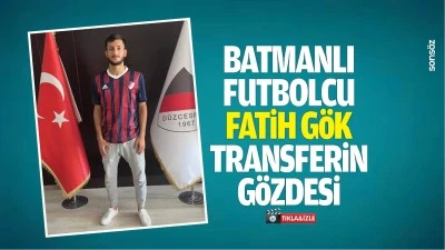 Batmanlı futbolcu Fatih G&ouml;k transferin g&ouml;zdesi