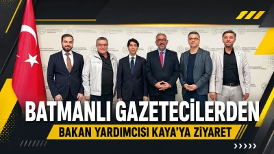 Batmanlı Gazetecilerden Bakan Yardımcısı Kaya&rsquo;ya ziyaret