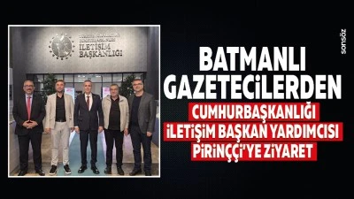 Batmanlı Gazetecilerden Cumhurbaşkanlığı İletişim Başkan Yardımcısı Pirin&ccedil;&ccedil;i&rsquo;ye ziyaret