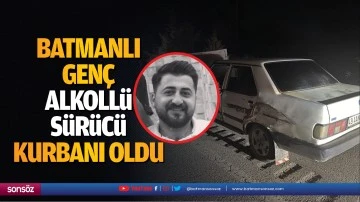 Batmanlı gen&ccedil; alkoll&uuml; s&uuml;r&uuml;c&uuml; kurbanı oldu