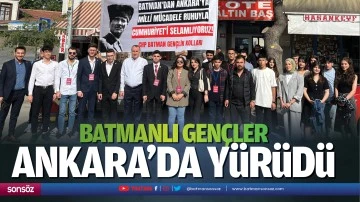 Batmanlı gen&ccedil;ler, Ankara&rsquo;da y&uuml;r&uuml;d&uuml;